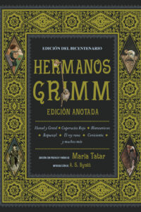 Hermanos Grimm. Edición anotada e ilustrada.