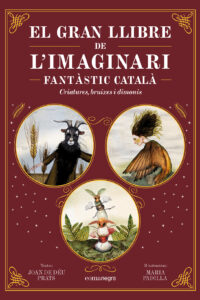 El gran llibre de l'imaginari fantàstic català: Criatures, bruixes i dimonis