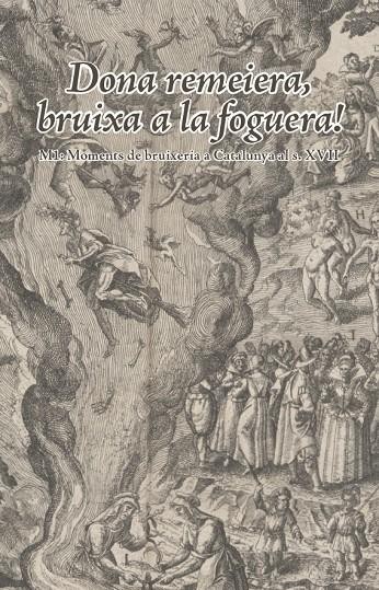 Misèries i malaurances M1: Dona remeiera, bruixa a la foguera