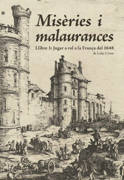 Misèries i malaurances 1: Jugar a rol a la França del 1648