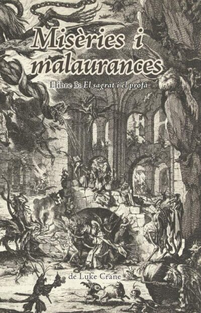 Misèries i malaurances 3: El sagrat i el profà