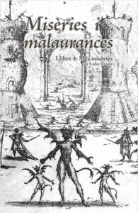 Misèries i malaurances 4: Més misèries