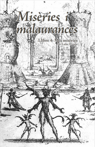Misèries i malaurances 4: Més misèries